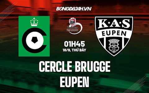 Nhận định bóng đá Cercle Brugge vs Eupen 1h45 ngày 18/9 (VĐQG Bỉ 2021/22)