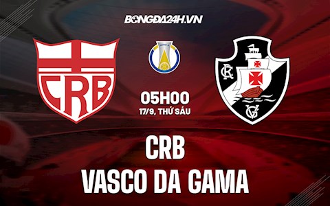 Nhận định CRB vs Vasco da Gama 5h00 ngày 17/9 (Hạng 2 Brazil 2021/22)