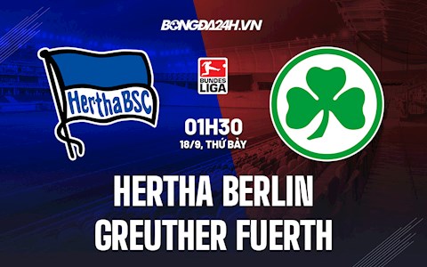 Nhận định Hertha Berlin vs Greuther Furth 1h30 ngày 18/9 (Bundesliga 2021/22)