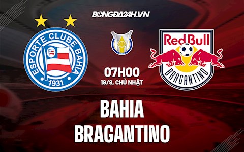 Nhận định bóng đá Bahia vs Bragantino 7h ngày 19/9 (VĐQG Brazil 2021)