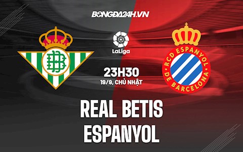 Nhận định bóng đá Betis vs Espanyol 23h30 ngày 19/9 (La Liga 2021/22)
