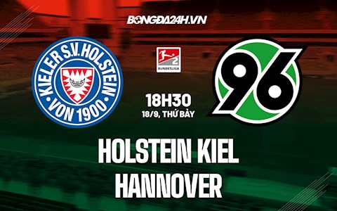 Nhận định bóng đá Holstein Kiel vs Hannover 18h30 ngày 18/9 (Hạng 2 Đức 2021/22)