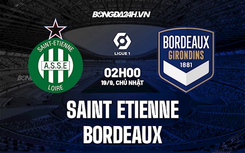 Nhận định bóng đá St.Etienne vs Bordeaux 2h00 ngày 19/9 (Ligue 1 2021/22)