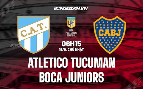Nhận định bóng đá Tucuman vs Boca Juniors 6h15 ngày 19/9 (VĐQG Argentina 2021)
