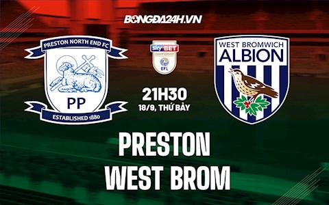 Nhận định Preston vs West Brom 21h00 ngày 18/9 (Hạng Nhất Anh 2021/22)