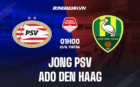 Nhận định bóng đá Jong PSV vs ADO Den Haag 1h ngày 21/9 (Hạng 2 Hà Lan 2021/22)
