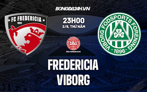 Nhận định Fredericia vs Viborg 23h00 ngày 2/9 (Cúp quốc gia Đan Mạch 2021/22)