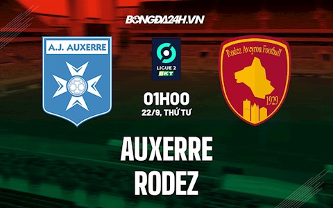 Nhận định bóng đá Auxerre vs Rodez 1h ngày 22/9 (Hạng 2 Pháp 2021/22)