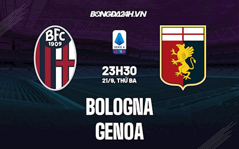 Nhận định, dự đoán Bologna vs Genoa 23h30 ngày 21/9 (Serie A 2021/22)