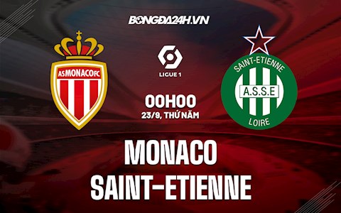 Nhận định bóng đá Monaco vs St.Etienne 0h00 ngày 23/9 (Ligue 1 2021/22)