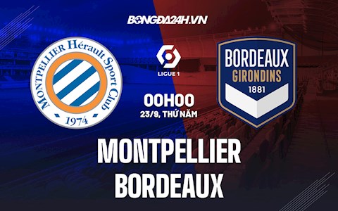 Nhận định bóng đá Montpellier vs Bordeaux 0h ngày 23/9 (VĐQG Pháp 2021/22)