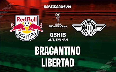 Nhận định Bragantino vs Libertad 5h15 ngày 23/9 (Copa Sudamericana 2021)