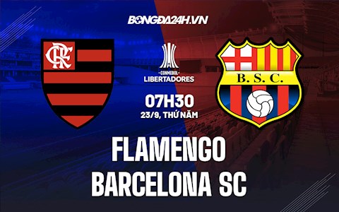 Nhận định Flamengo vs Barcelona SC 7h30 ngày 23/9 (Copa Libertadores 2021)