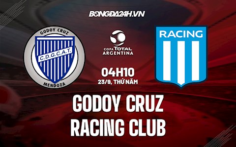 Nhận định bóng đá Godoy Cruz vs Racing Club 4h10 ngày 23/9 (Cúp QG Argentina 2021/22)
