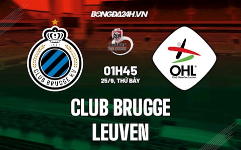 Nhận định bóng đá Club Brugge vs Leuven 1h45 ngày 25/9 (VĐQG Bỉ 2021/22)