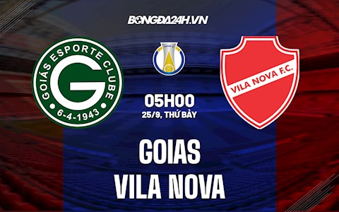 Nhận định bóng đá Goias vs Vila Nova 5h00 ngày 25/9 (Hạng 2 Brazil 2021/22)