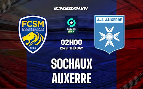 Nhận định Sochaux vs Auxerre 2h00 ngày 25/9 (Hạng 2 Pháp 2021/22)