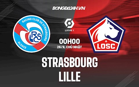 Nhận định bóng đá Strasbourg vs Lille 0h00 ngày 26/9 (Ligue 1 2021/22)