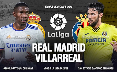 Nhận định Real Madrid vs Villarreal (2h00 ngày 26/9): Tiếp đà thăng hoa
