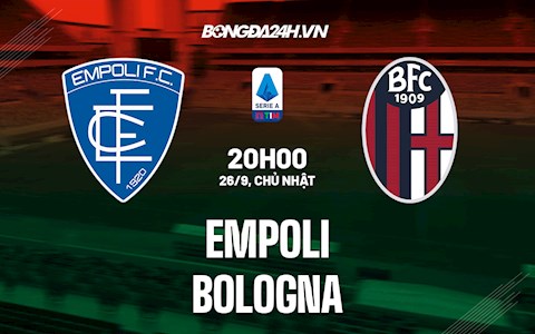 Nhận định,  Empoli vs Bologna 20h00 ngày 26/9 (Serie A 2021/22)