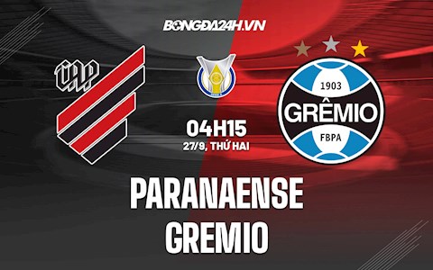 Nhận định bóng đá Paranaense vs Gremio 4h15 ngày 27/9 (VĐQG Brazil 2021)