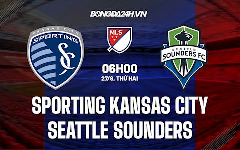 Nhận định bóng đá Sporting Kansas City vs Seattle Sounders 6h00 ngày 27/9 (Nhà Nghề Mỹ)