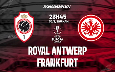 Nhận định,  Antwerp vs Frankfurt 23h45 ngày 30/9 (Cúp C2 châu Âu 2021/22)