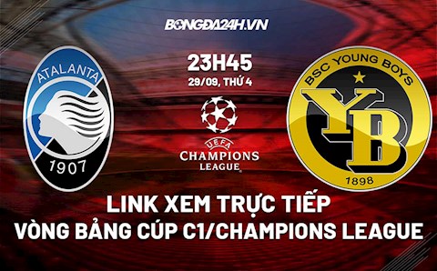 Link xem trực tiếp Atalanta vs Young Boys Cúp C1 châu Âu 2021/22 ở đâu ?