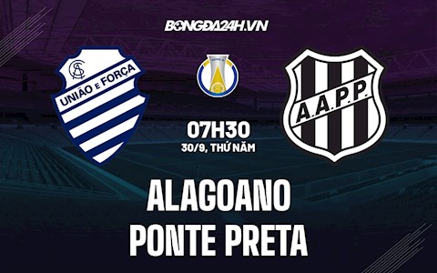 Nhận định, dự đoán Alagoano vs Ponte Preta 7h30 ngày 30/9 (Hạng 2 Brazil 2021)