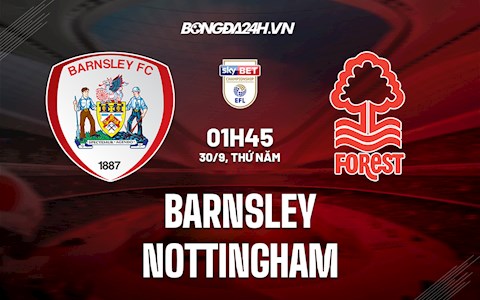 Nhận định bóng đá Barnsley vs Nottingham 1h45 ngày 30/9 (Hạng Nhất Anh 2021/22)