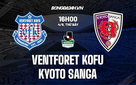 Nhận định bóng đá Ventforet Kofu vs Kyoto Sanga 16h ngày 4/9 (Hạng 2 Nhật Bản 2021)