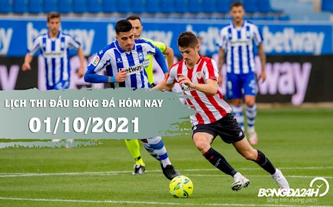 Lịch thi đấu bóng đá hôm nay 1/10/2021: Athletic Bilbao vs Alaves