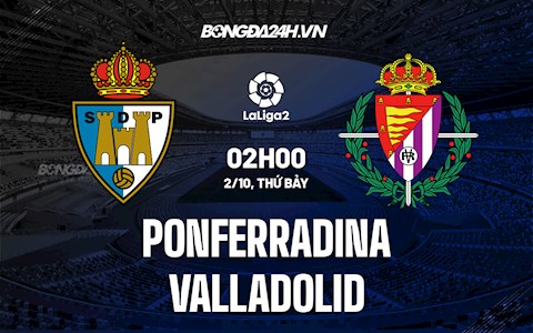 Nhận định Ponferradina vs Valladolid 2h00 ngày 2/10 (Hạng 2 Tây Ban Nha 2021/22)