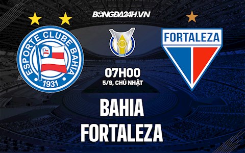 Nhận định Bahia vs Fortaleza 7h ngày 5/9 (VĐQG Brazil 2021/22)