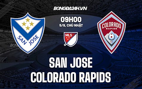 Nhận định San Jose vs Colorado Rapids 9h00 ngày 5/9 (Nhà nghề Mỹ 2021)