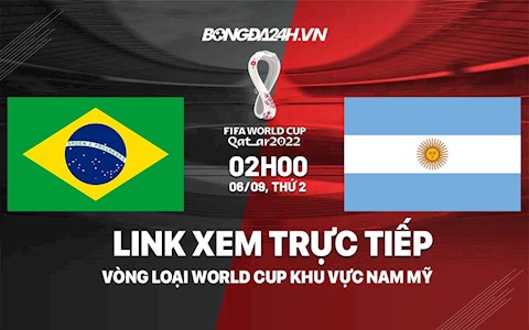 Link xem trực tiếp Brazil vs Argentina vòng loại World Cup 2022 ở đâu ?