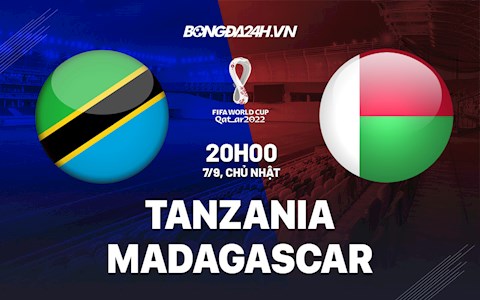 Nhận định bóng đá Tanzania vs Madagascar 20h ngày 7/9 (Vòng loại World Cup 2022)