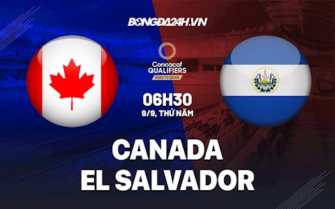 Nhận định Canada vs El Salvador 6h30 ngày 9/9 (Vòng loại World Cup 2022)