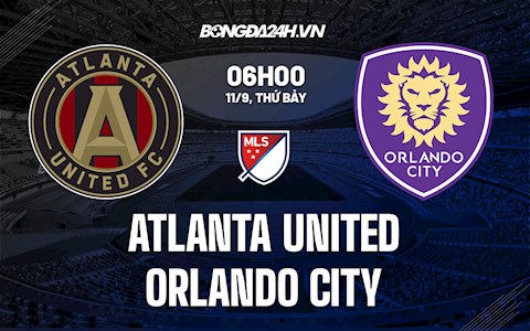 Nhận định Atlanta United vs Orlando City 6h00 ngày 11/9 (Nhà nghề Mỹ 2021)