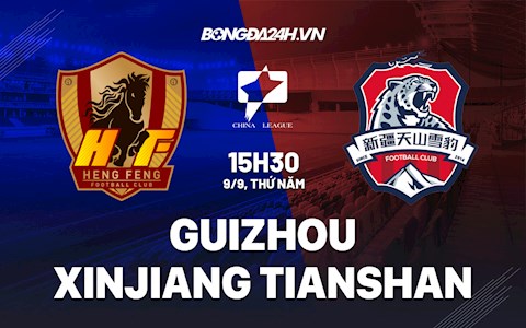 Nhận định Guizhou vs Xinjiang Tianshan 15h30 ngày 9/9 (Hạng Nhất Trung Quốc 2021)