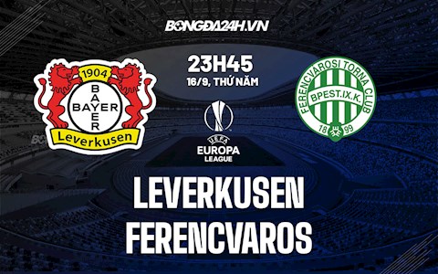 Nhận định Leverkusen vs Ferencvaros 23h45 ngày 16/9 (Cúp C2 châu Âu 2021/22)