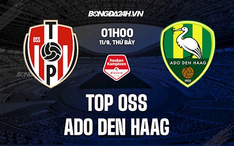 Nhận định bóng đá TOP Oss vs ADO Den Haag 1h ngày 11/9 (Hạng 2 Hà Lan 2021/22)