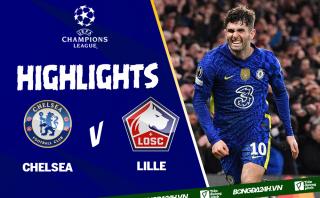 Video cúp C1 Chelsea vs Lille: Havertz và Pulisic tỏa sáng