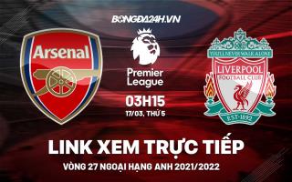 Link xem trực tiếp Arsenal vs Liverpool bóng đá Ngoại Hạng Anh 2022 ở đâu ?