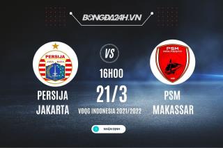 Nhận định Persija Jakarta vs PSM Makassar 16h00 ngày 21/3 (VĐQG Indonesia 2021/22)