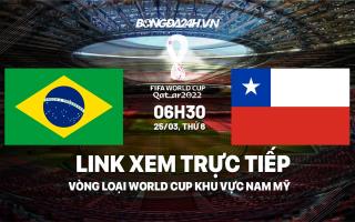 Link xem trực tiếp Brazil vs Chile vòng loại World Cup 2022 ở đâu ?