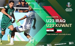 Video tổng hợp: U23 Iraq 3-1 U23 Kuwait (Bảng B U23 châu Á 2022)