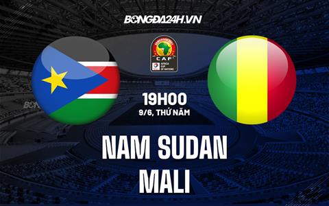 Nhận định, soi kèo Nam Sudan vs Mali 20h00 ngày 9/6 (Vòng loại CAN 2023)