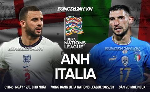 Nhận định Anh vs Italia (01h45 ngày 12/6): Tam sư rửa hận