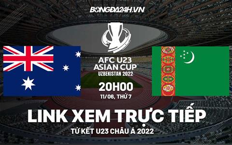 Trực tiếp bóng đá VTV6 Australia vs Turkmenistan U23 Châu Á 2022 hôm nay